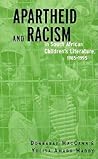 Apartheid and Racism in South African Children's Literature 1... by Donnarae MacCann