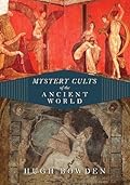 Mystery Cults of the Ancient World 