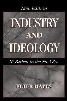 Industry and Ideology: I. G. Farben in the Nazi Era (Paperback)