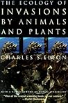The Ecology of Invasions by Animals and Plants by Charles S. Elton
