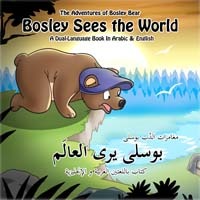 Bosley Sees the World: A Dual Language Book in Arabic and English