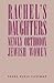 Rachel's Daughters: Newly Orthodox Jewish Women