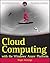 Cloud Computing with the Windows Azure Platform by Roger Jennings