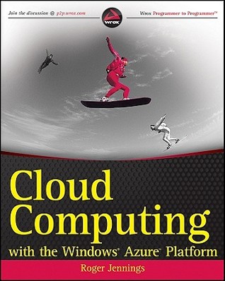 Cloud Computing with the Windows Azure Platform (Paperback)