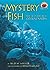 Mystery Fish: Secrets Of The Coelacanth (On My Own Science)