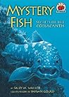 Mystery Fish: Secrets Of The Coelacanth (On My Own Science)