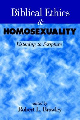 Biblical Ethics and Homosexuality: Listening to Scripture (Paperback)