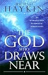The God Who Draws Near: An Introduction to Biblical Spirituality