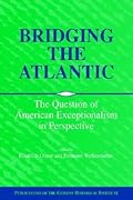 Bridging the Atlantic: The Question of American Exceptionalism in Perspective