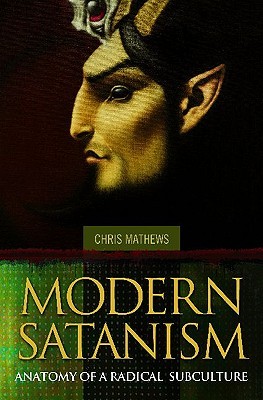 Modern Satanism: Anatomy of a Radical Subculture (Hardcover)