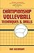Championship Volleyball Techniques and Drills by Sue Gozansky