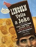 Lincoln Tells a Joke: How Laughter Saved the President (and the Country)