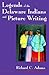 Legends of the Delaware Indians and Picture Writing (The Iroquois and Their Neighbors)