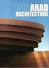 Ron Arad Architecture: Projects & Realisations (English and French Edition)