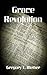 Grace Revolution - A Reader's Companion to Hebrews