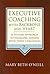 Executive Coaching with Backbone and Heart by Mary Beth A. O'Neill