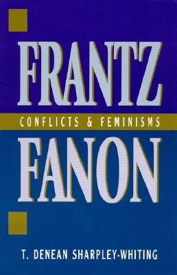 Frantz Fanon: Conflicts and Feminisms (Paperback)