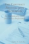 The Contract Negotiation Handbook: An Indispensable Guide for Contract Professionals