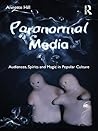 Paranormal Media by Annette Hill