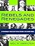 Rebels and Renegades: A Chr...