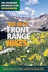 The Best Front Range Hikes (Colorado Mountain Club Guidebooks) The Best Front Range Hikes (Colorado Mountain Club Guidebooks)