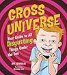 Gross Universe: Your Guide to All Disgusting Things Under the Sun