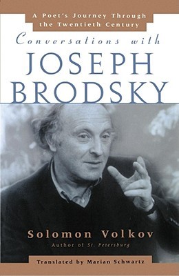 Conversations with Joseph Brodsky: A Poet's Journey through the Twentieth Century (Paperback)