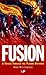 Fusion: A Voyage Through the Plasma Universe (Plasma Physics Series)