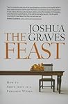 The Feast: How to Serve Jesus in a Famished World