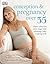 Conception & Pregnancy over 35