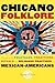 Chicano Folklore: A Guide t...