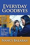 Everyday Goodbyes: Starting School and Early Care: A Guide to the Separation Process (Early Childhood Education Series)