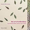 The Art of Embroidery: Inspirational Stitches, Textures, and Surfaces The Art of Embroidery: Inspirational Stitches, Textures, and Surfaces