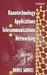Nanotechnology Applications to Telecommunications and Networking Nanotechnology Applications to Telecommunications and Networking