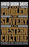 The Problem of Slavery in Western Culture by David Brion Davis