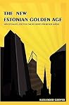 The New Estonian Golden Age: How Estonia Will Rise To Be One Of Europe's Five Richest Nations The New Estonian Golden Age: How Estonia Will Rise To Be One Of Europe's Five Richest Nations