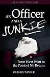 An Officer and a Junkie: From West Point to the Point of No Return