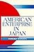 American Enterprise in Japan (Anthropology of Work)