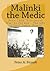Malinki The Medic: From Child 'Prisoner Of War "To Old Age - One Mans Odyssey