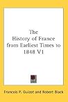 The History of France from Earliest Times to 1848 V1