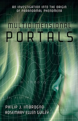 Multidimensional Portals: An Investigation into the Origin of Paranormal Phenomena (Paperback)
