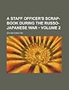 A Staff Officer's Scrap-Book During the Russo-Japanese War Volume 2