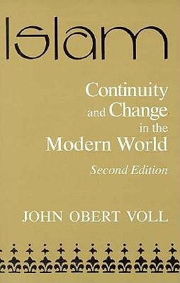 Islam: Continuity and Change in the Modern World, Second Edition (Contemporary Issues in the Middle East)