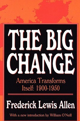 The Big Change: America Transforms Itself, 1900-50 (Paperback)