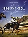 Sergeant Cecil: the impossible dream - from rags to racing's riches Sergeant Cecil: the impossible dream - from rags to racing's riches