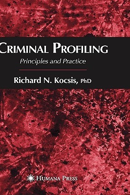 Criminal Profiling: Principles and Practice (Hardcover)