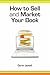 How to Sell and Market Your Book: A Step-By-Step Guide