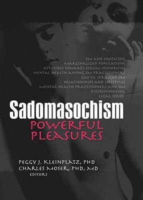 Sadomasochism: Powerful Pleasures (Hardcover)
