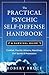 The Practical Psychic Self Defense Handbook: A Survival Guide