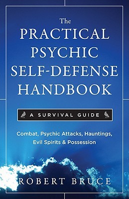 The Practical Psychic Self Defense Handbook: A Survival Guide (Paperback)